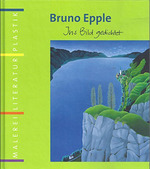 Bruno Epple - Ins Bild gedichtet