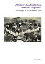 "All diese Charakterbildung war nicht vergebens" - Erinnerung an die Schule Schloss Salem