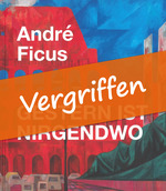 André Ficus - Gestern ist nirgendwo 